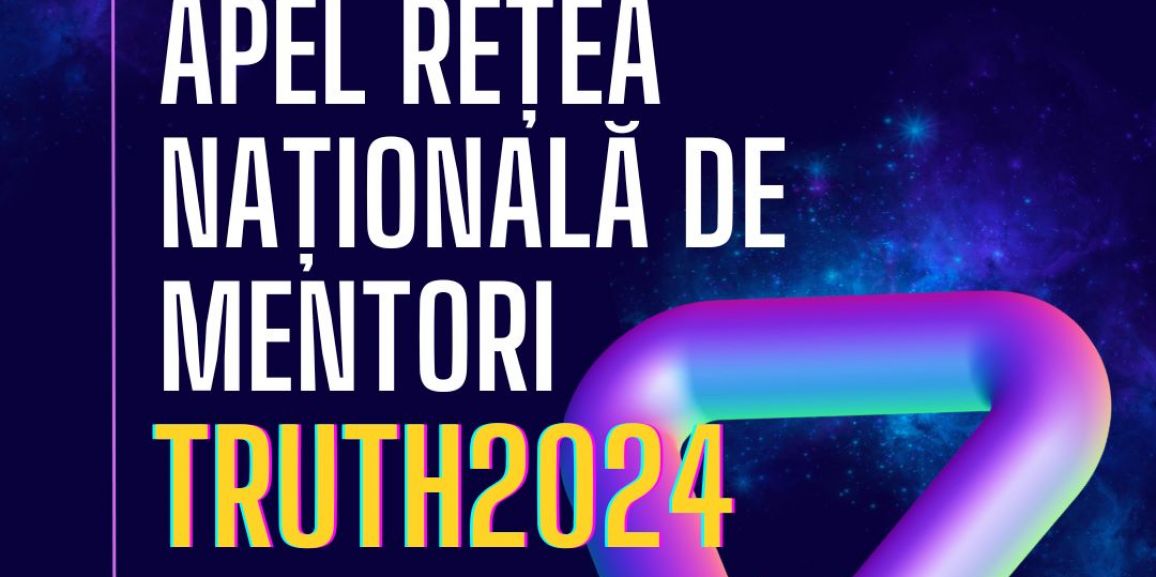 Ultimele zile pentru înscrierea în Rețeaua Națională de Mentori Truth 2040